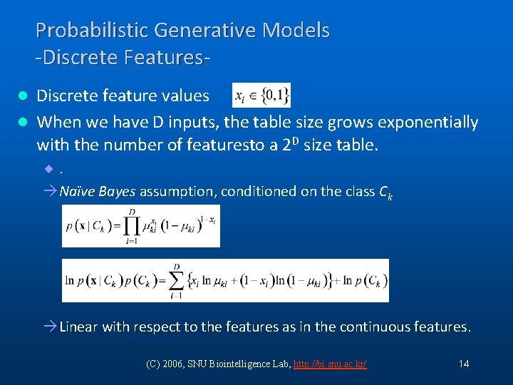 Probabilistic Generative Models -Discrete Features. Discrete feature values l When we have D inputs, Probabilistic Generative Models -Discrete Features. Discrete feature values l When we have D inputs,