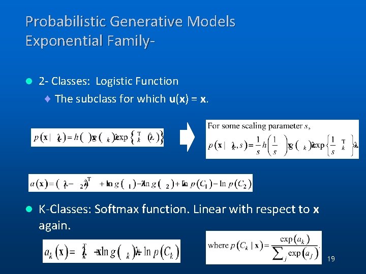 Probabilistic Generative Models Exponential Familyl 2 - Classes: Logistic Function ¨ The subclass for Probabilistic Generative Models Exponential Familyl 2 - Classes: Logistic Function ¨ The subclass for