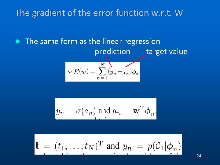 The gradient of the error function w. r. t. W l The same form The gradient of the error function w. r. t. W l The same form