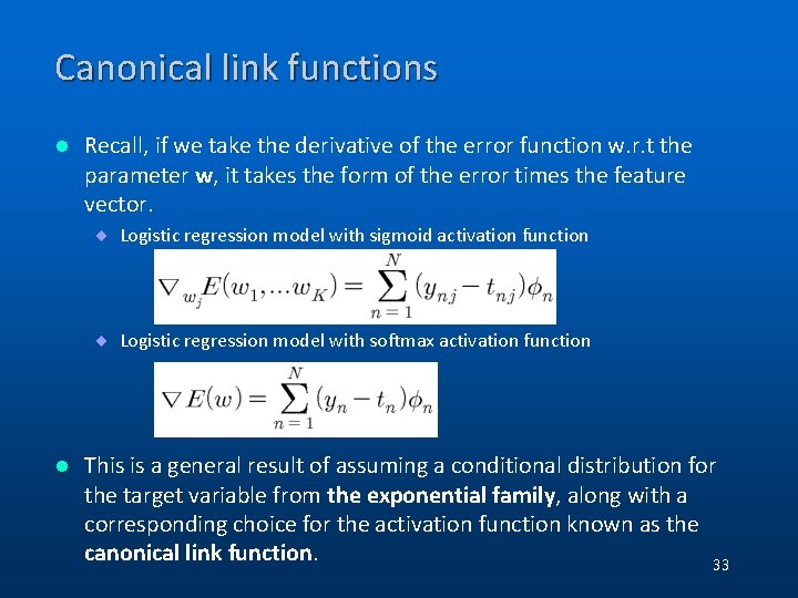 Canonical link functions l Recall, if we take the derivative of the error function Canonical link functions l Recall, if we take the derivative of the error function