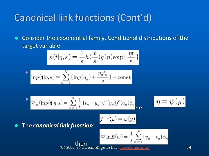 Canonical link functions (Cont’d) l Consider the exponential family, Conditional distributions of the target Canonical link functions (Cont’d) l Consider the exponential family, Conditional distributions of the target
