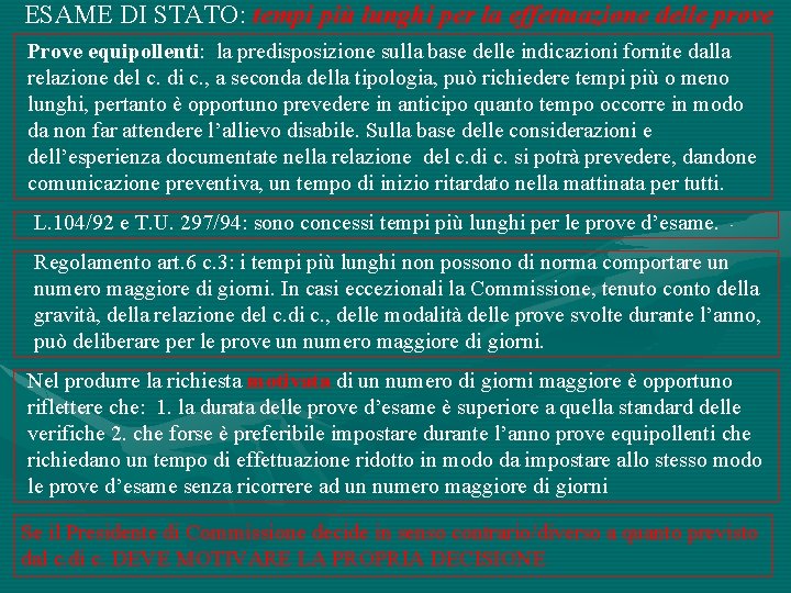 ESAME DI STATO: tempi più lunghi per la effettuazione delle prove Prove equipollenti: la