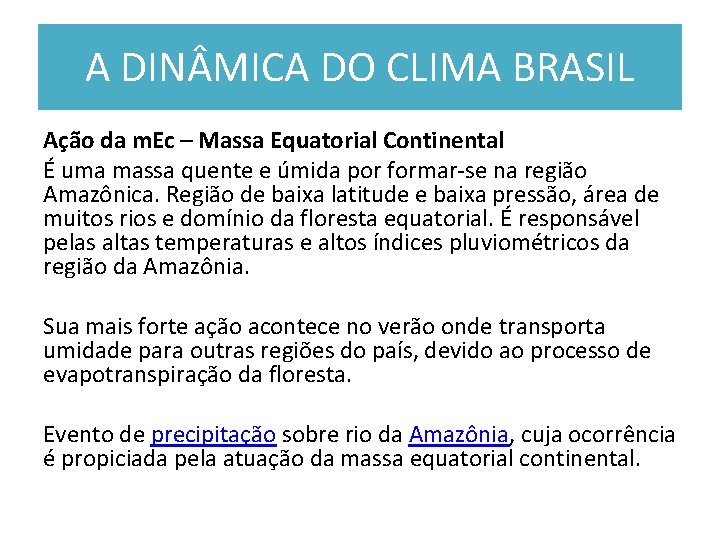 A DIN MICA DO CLIMA BRASIL Ação da m. Ec – Massa Equatorial Continental