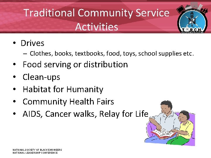 Traditional Community Service Activities • Drives – Clothes, books, textbooks, food, toys, school supplies Traditional Community Service Activities • Drives – Clothes, books, textbooks, food, toys, school supplies