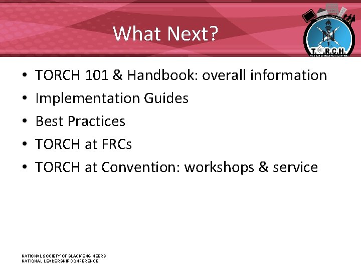 What Next? • • • TORCH 101 & Handbook: overall information Implementation Guides Best What Next? • • • TORCH 101 & Handbook: overall information Implementation Guides Best