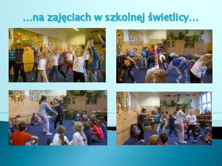 …na zajęciach w szkolnej świetlicy… 