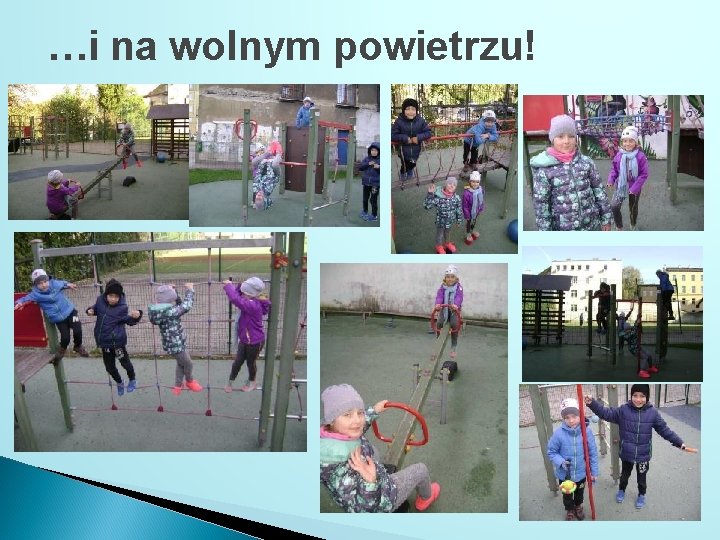 …i na wolnym powietrzu! 