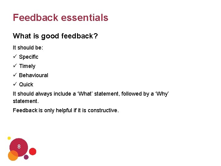 Feedback essentials What is good feedback? It should be: ü Specific ü Timely ü