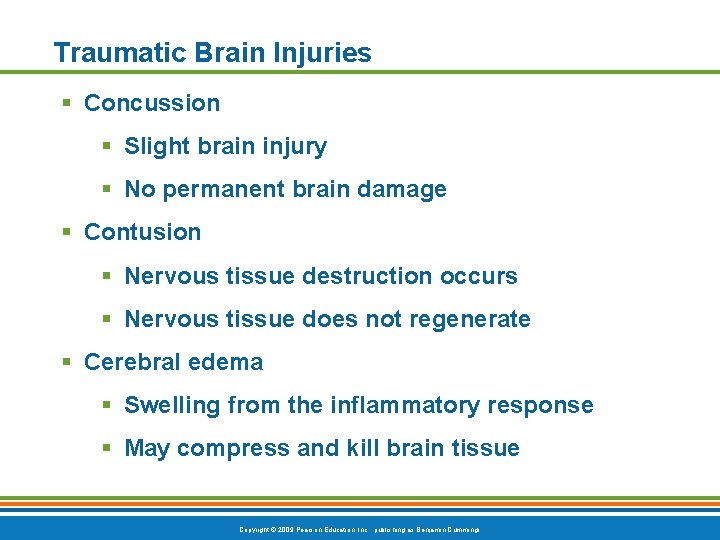 Traumatic Brain Injuries § Concussion § Slight brain injury § No permanent brain damage