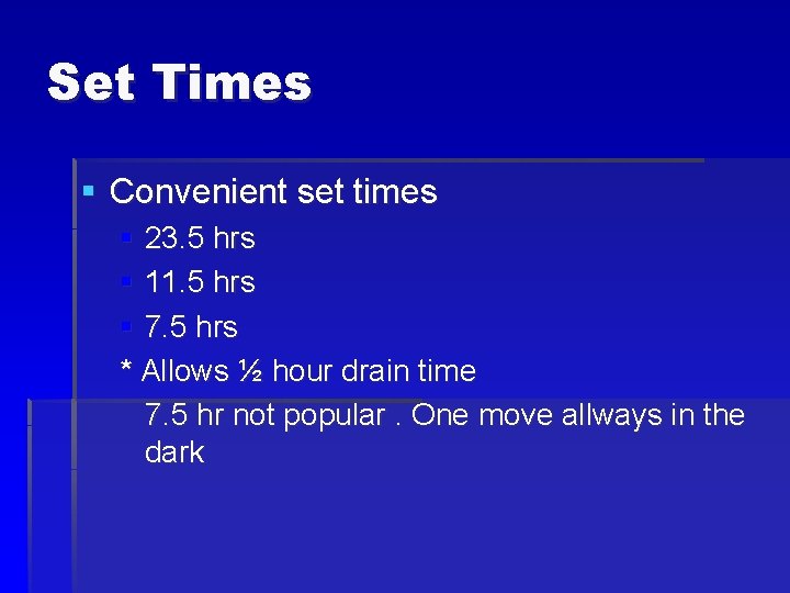 Set Times § Convenient set times § 23. 5 hrs § 11. 5 hrs