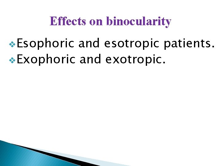 Effects on binocularity v. Esophoric and esotropic patients. v. Exophoric and exotropic. 