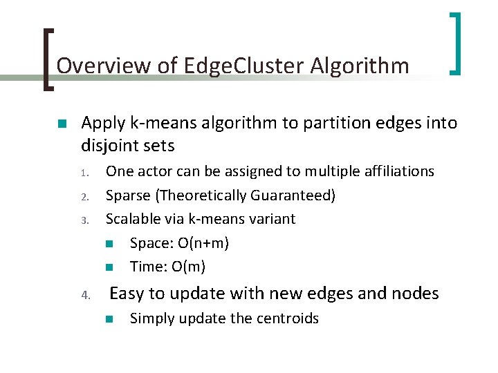 Overview of Edge. Cluster Algorithm n Apply k-means algorithm to partition edges into disjoint