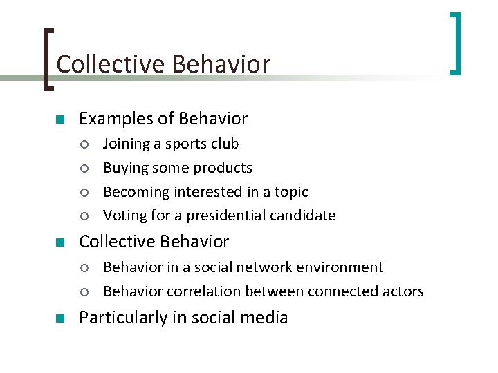 Collective Behavior n Examples of Behavior ¡ ¡ n Collective Behavior ¡ ¡ n