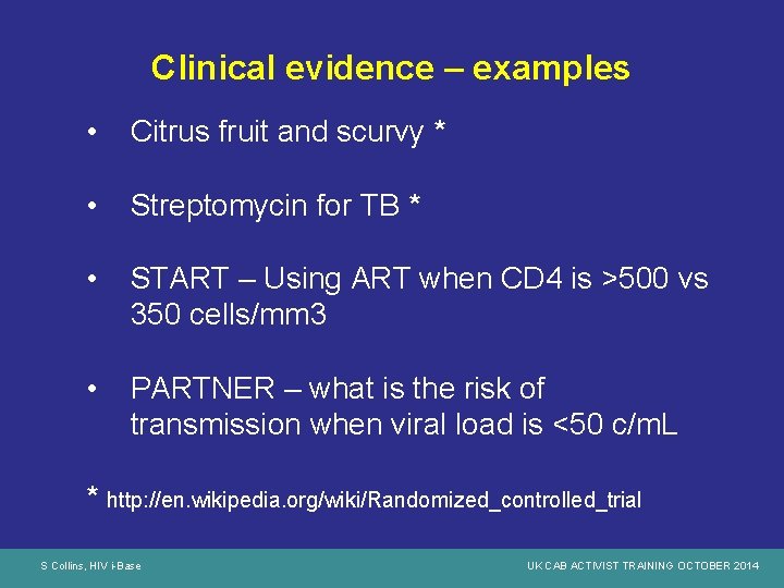 Clinical evidence – examples • Citrus fruit and scurvy * • Streptomycin for TB