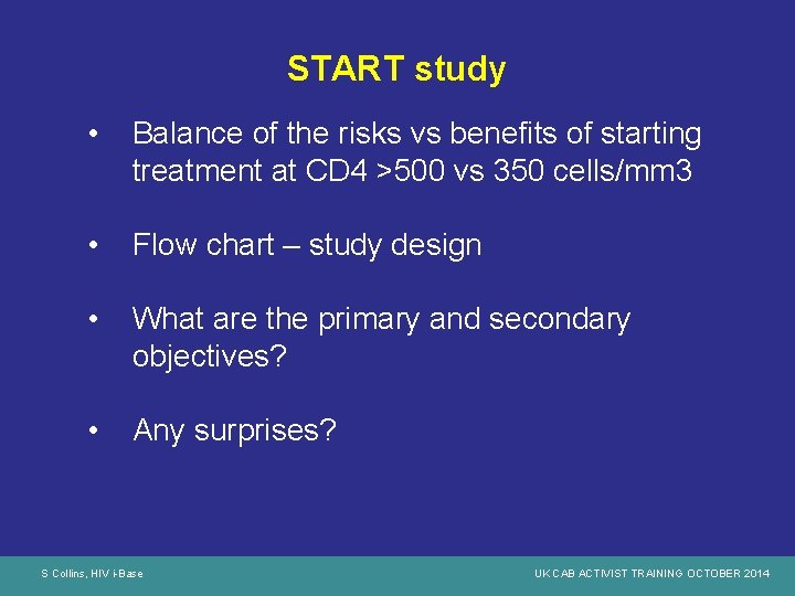 START study • Balance of the risks vs benefits of starting treatment at CD