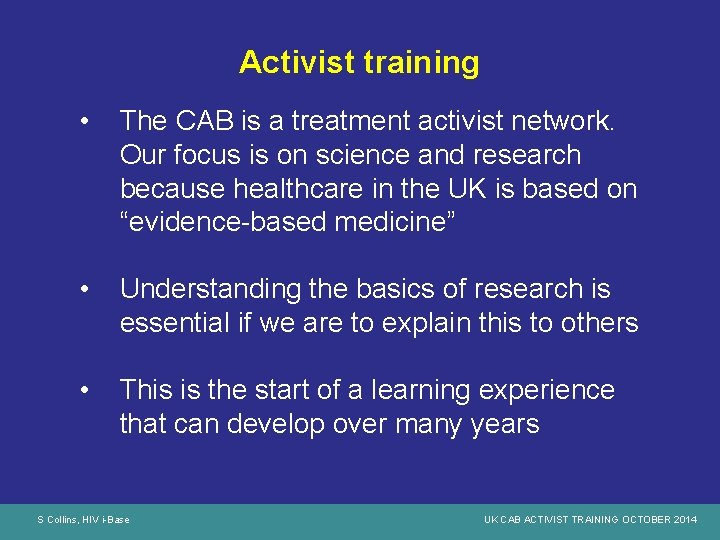 Activist training • The CAB is a treatment activist network. Our focus is on
