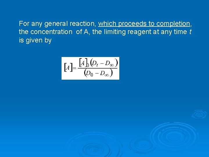 For any general reaction, which proceeds to completion, the concentration of A, the limiting