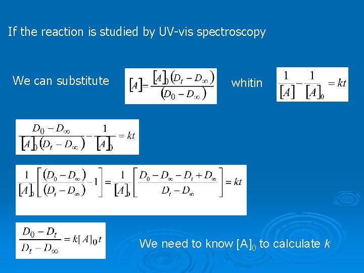If the reaction is studied by UV-vis spectroscopy We can substitute whitin We need