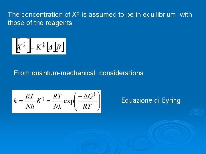 The concentration of X‡ is assumed to be in equilibrium with those of the
