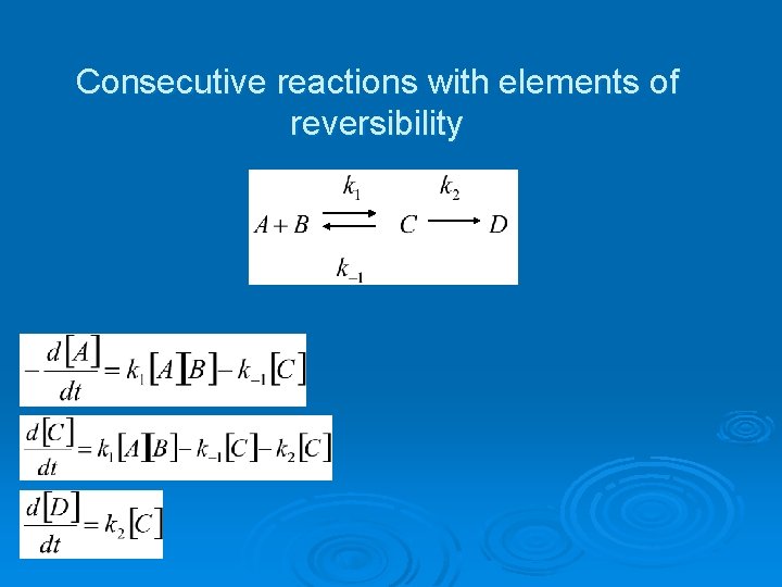 Consecutive reactions with elements of reversibility 