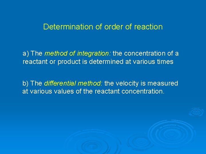 Determination of order of reaction a) The method of integration: the concentration of a