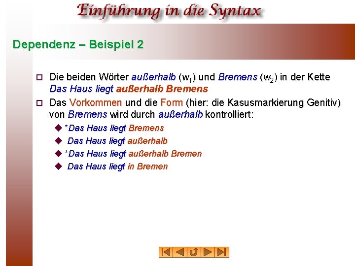Dependenz – Beispiel 2 Die beiden Wörter außerhalb (w 1) und Bremens (w 2)