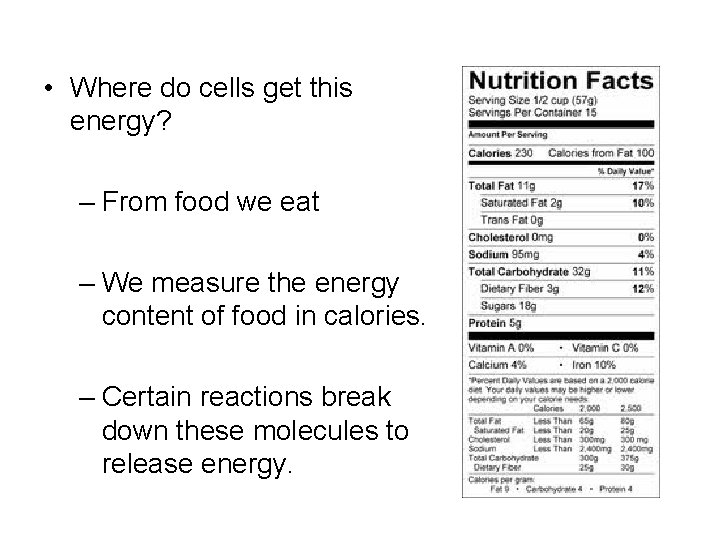  • Where do cells get this energy? – From food we eat –