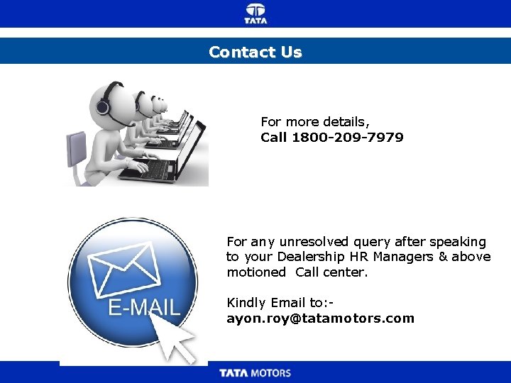 Contact Us For more details, Call 1800 -209 -7979 For any unresolved query after