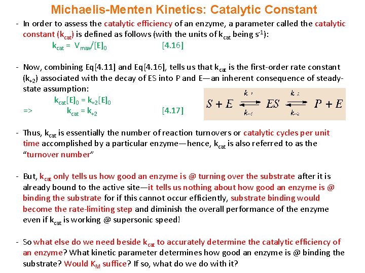 Michaelis-Menten Kinetics: Catalytic Constant - In order to assess the catalytic efficiency of an