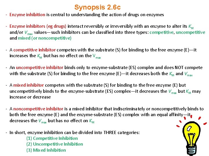 Synopsis 2. 6 c - Enzyme inhibition is central to understanding the action of