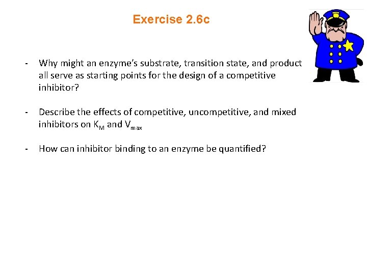 Exercise 2. 6 c - Why might an enzyme’s substrate, transition state, and product