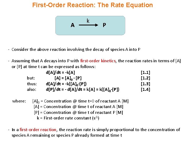 First-Order Reaction: The Rate Equation A k P - Consider the above reaction involving