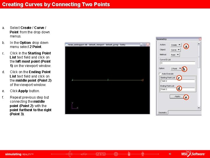 Creating Curves by Connecting Two Points a. Select Create / Curve / Point from