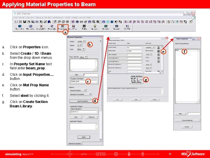 Applying Material Properties to Beam a a. Click on Properties icon. b. Select Create