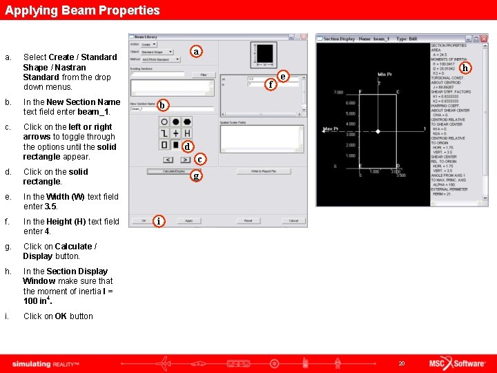 Applying Beam Properties a. a Select Create / Standard Shape / Nastran Standard from
