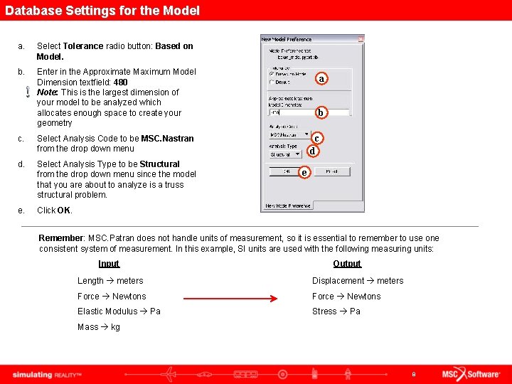 Database Settings for the Model a. Select Tolerance radio button: Based on Model. b.