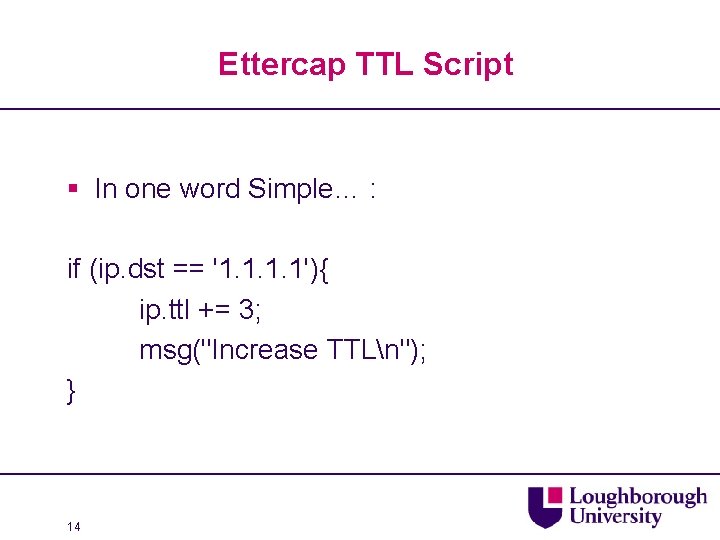 Ettercap TTL Script § In one word Simple… : if (ip. dst == '1.