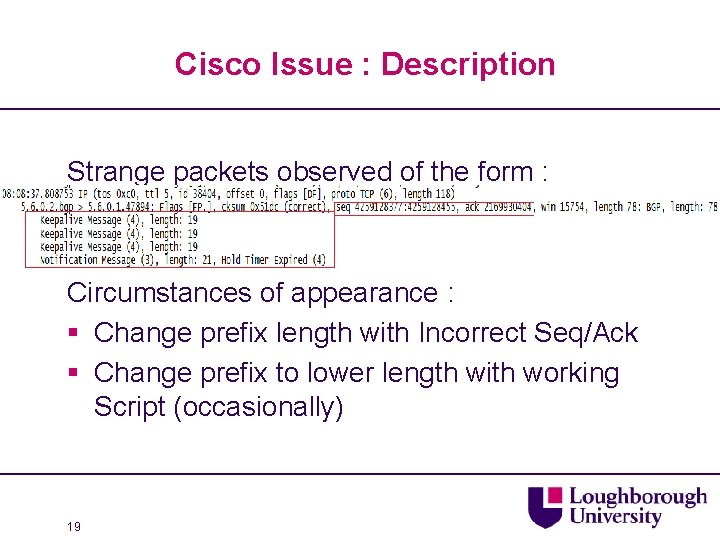 Cisco Issue : Description Strange packets observed of the form : Circumstances of appearance