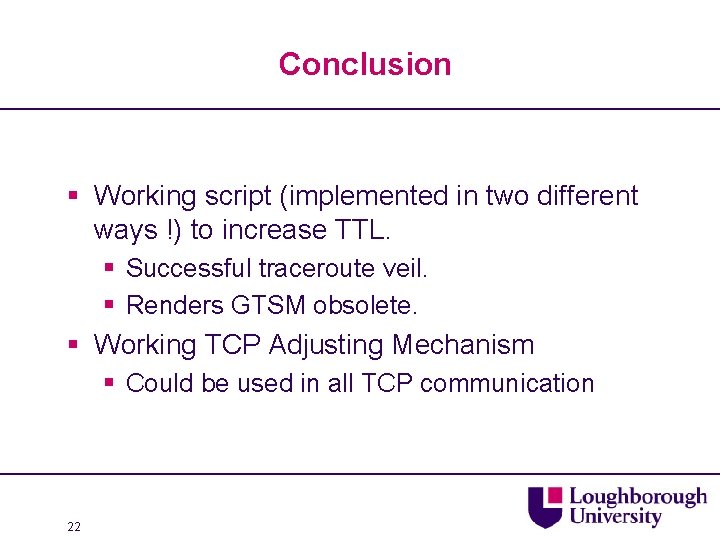 Conclusion § Working script (implemented in two different ways !) to increase TTL. §