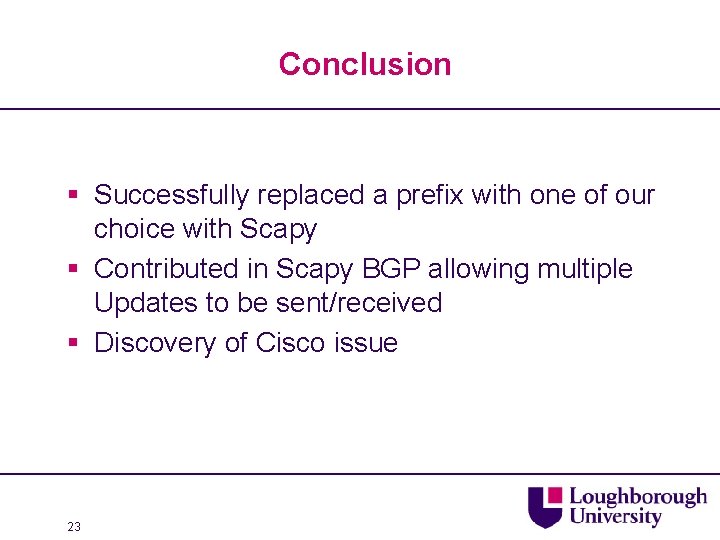 Conclusion § Successfully replaced a prefix with one of our choice with Scapy §