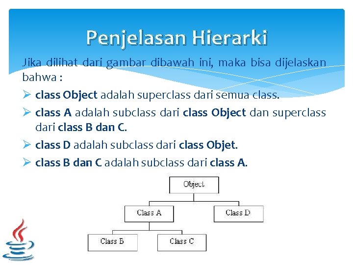 Penjelasan Hierarki Jika dilihat dari gambar dibawah ini, maka bisa dijelaskan bahwa : Ø