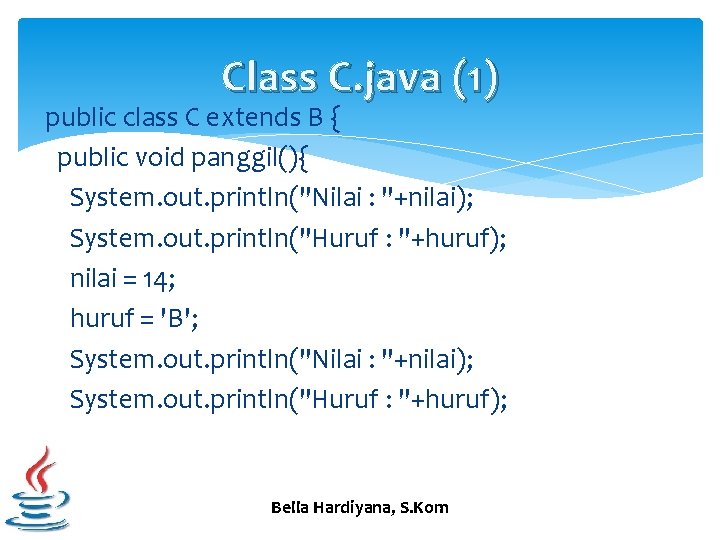 Class C. java (1) public class C extends B { public void panggil(){ System.