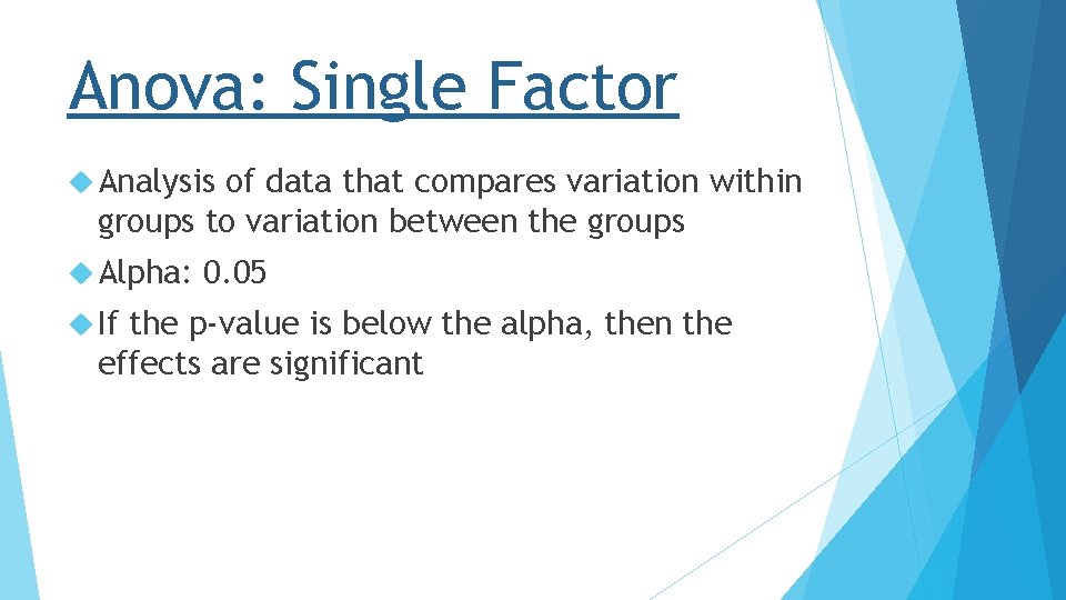 Anova: Single Factor Analysis of data that compares variation within groups to variation between