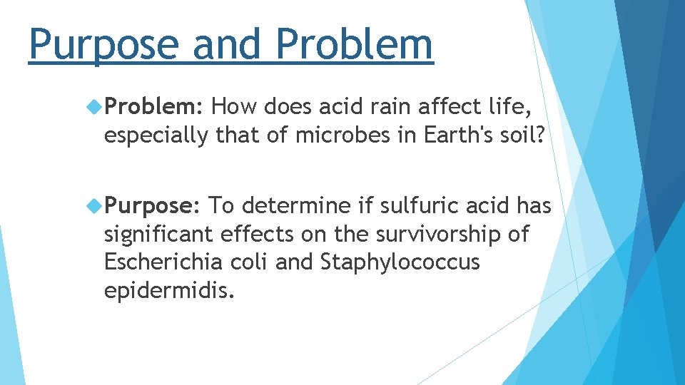 Purpose and Problem: How does acid rain affect life, especially that of microbes in