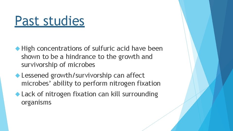 Past studies High concentrations of sulfuric acid have been shown to be a hindrance
