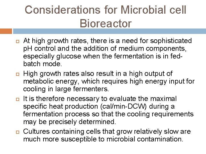 Considerations for Microbial cell Bioreactor At high growth rates, there is a need for