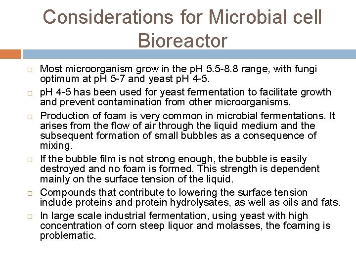 Considerations for Microbial cell Bioreactor Most microorganism grow in the p. H 5. 5