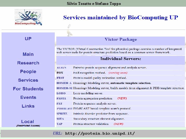 Silvio Tosatto e Stefano Toppo Scientific Computing URL: http: //protein. bio. unipd. it/ Padova