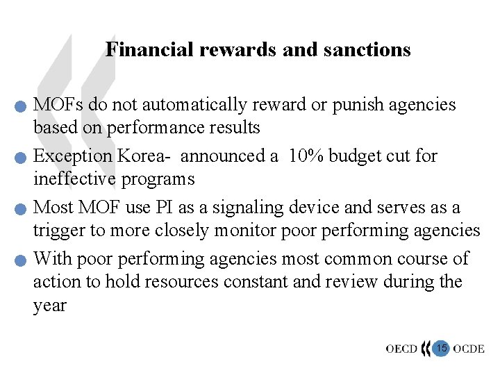 Financial rewards and sanctions n n MOFs do not automatically reward or punish agencies