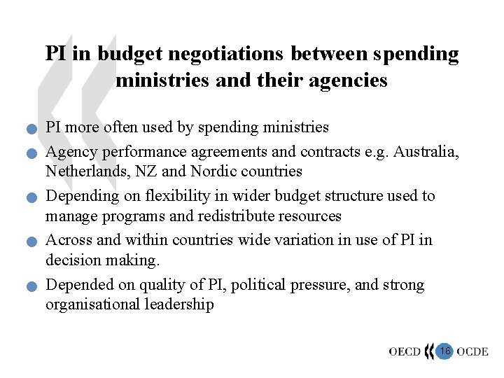 PI in budget negotiations between spending ministries and their agencies n n n PI